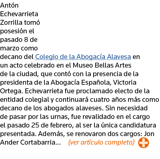 Antón Echevarrieta Zorrilla tomó posesión el pasado 8 de marzo como decano del Colegio de la Abogacía Alavesa en un a   
