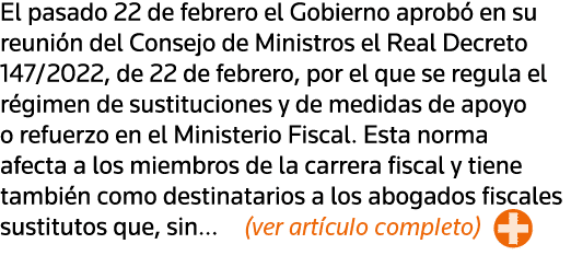 El pasado 22 de febrero el Gobierno aprobó en su reunión del Consejo de Ministros el Real Decreto 147 2022, de 22 de    