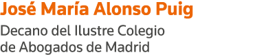 José María Alonso Puig Decano del Ilustre Colegio de Abogados de Madrid