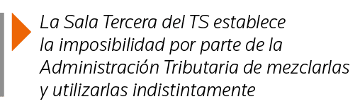  La Sala Tercera del TS establece la imposibilidad por parte de la Administración Tributaria de mezclarlas y utilizar   