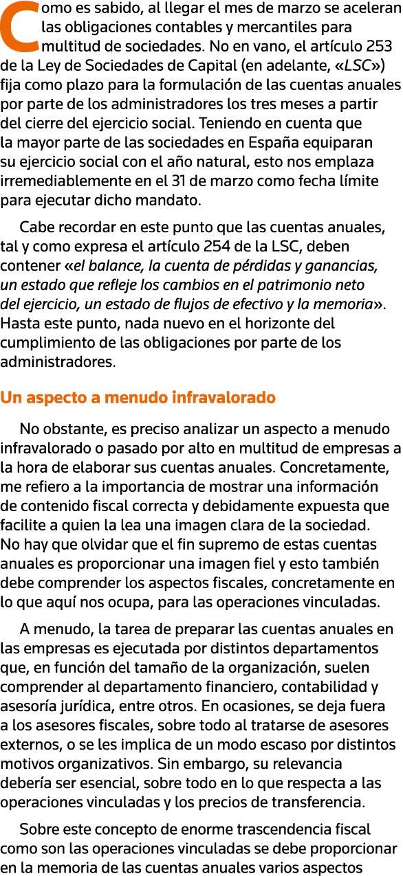 Como es sabido, al llegar el mes de marzo se aceleran las obligaciones contables y mercantiles para multitud de socie   