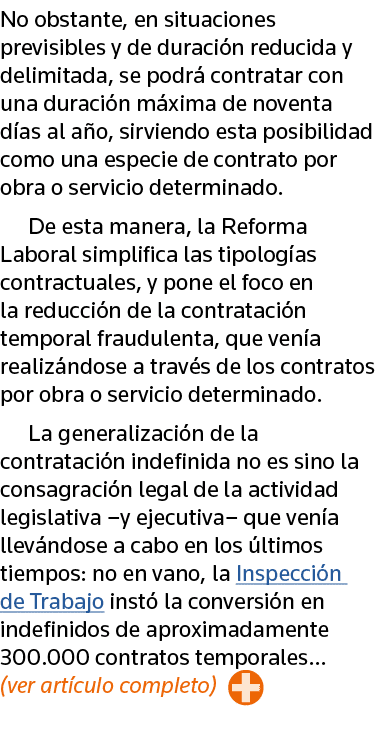 No obstante, en situaciones previsibles y de duración reducida y delimitada, se podrá contratar con una duración máxi   