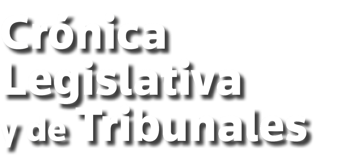 Crónica Legislativa y de Tribunales