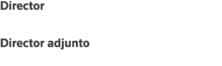Director Javier Moscoso del Prado Director adjunto Carlos Balanza Nájera