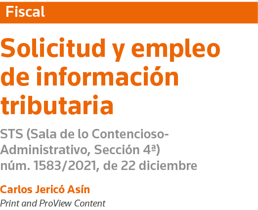 Fiscal Solicitud y empleo de información tributaria STS (Sala de lo Contencioso-Administrativo, Sección 4 ) núm  1583   