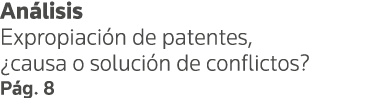 Análisis Expropiación de patentes,  causa o solución de conflictos  Pág  8