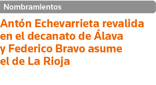 Nombramientos Antón Echevarrieta revalida en el decanato de Álava y Federico Bravo asume el de La Rioja 