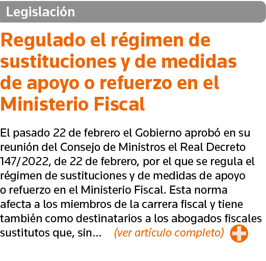 Legislación Regulado el régimen de sustituciones y de medidas de apoyo o refuerzo en el Ministerio Fiscal El pasado 2   