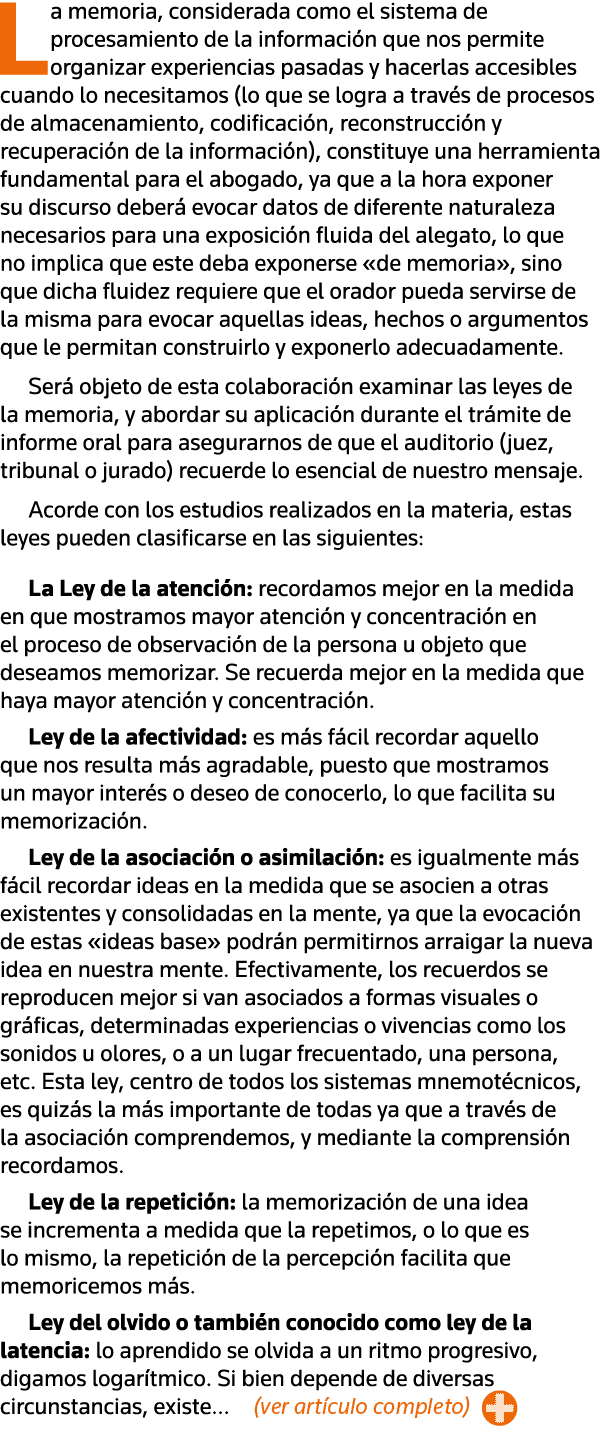 La memoria, considerada como el sistema de procesamiento de la información que nos permite organizar experiencias pas   