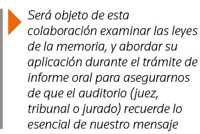 Será objeto de esta colaboración examinar las leyes de la memoria, y abordar su aplicación durante el trámite de inf   