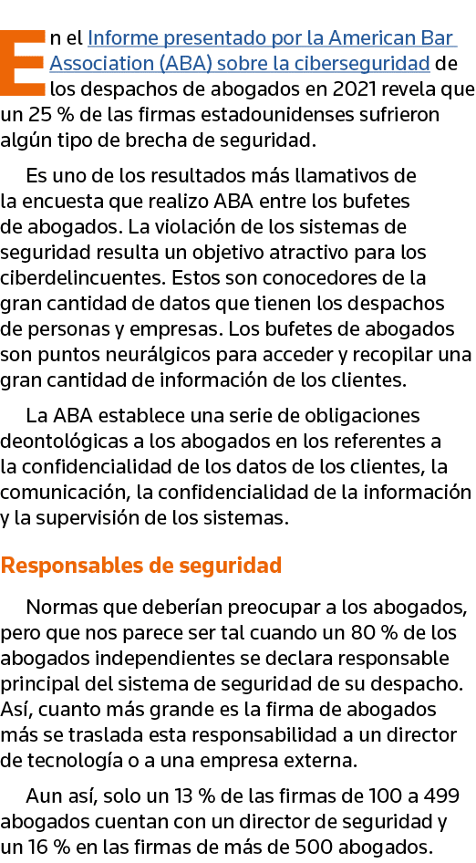En el Informe presentado por la American Bar Association (ABA) sobre la ciberseguridad de los despachos de abogados e   