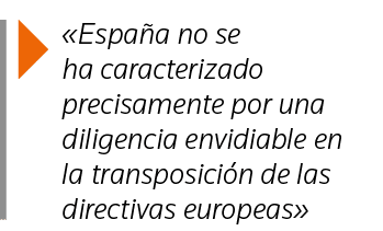   España no se ha caracterizado precisamente por una diligencia envidiable en la transposición de las directivas euro   