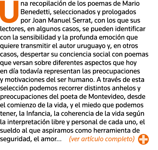 Una recopilación de los poemas de Mario Benedetti, seleccionados y prologados por Joan Manuel Serrat, con los que sus   