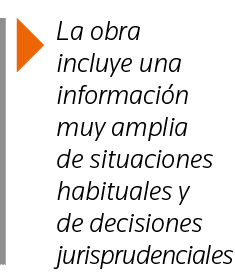  La obra incluye una información muy amplia de situaciones habituales y de decisiones jurisprudenciales