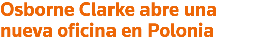 Osborne Clarke abre una nueva oficina en Polonia