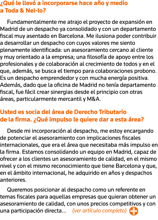  Qué le llevó a incorporarse hace año y medio a Toda & Nel-lo  Fundamentalmente me atrajo el proyecto de expansión en   