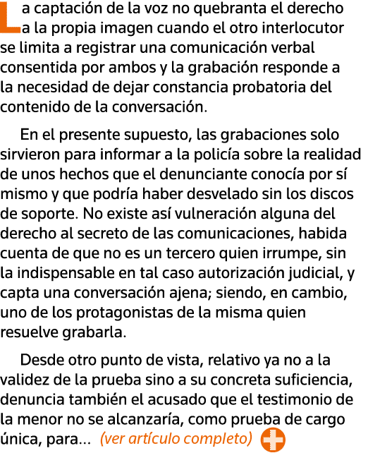 La captación de la voz no quebranta el derecho a la propia imagen cuando el otro interlocutor se limita a registrar u   