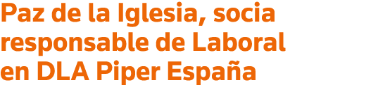 Paz de la Iglesia, socia responsable de Laboral en DLA Piper España