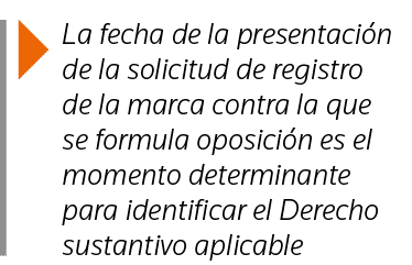  La fecha de la presentación de la solicitud de registro de la marca contra la que se formula oposición es el momento   