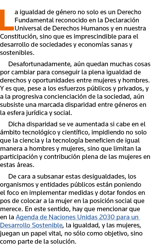 La igualdad de género no solo es un Derecho Fundamental reconocido en la Declaración Universal de Derechos Humanos y    