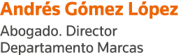 Andrés Gómez López Abogado  Director Departamento Marcas
