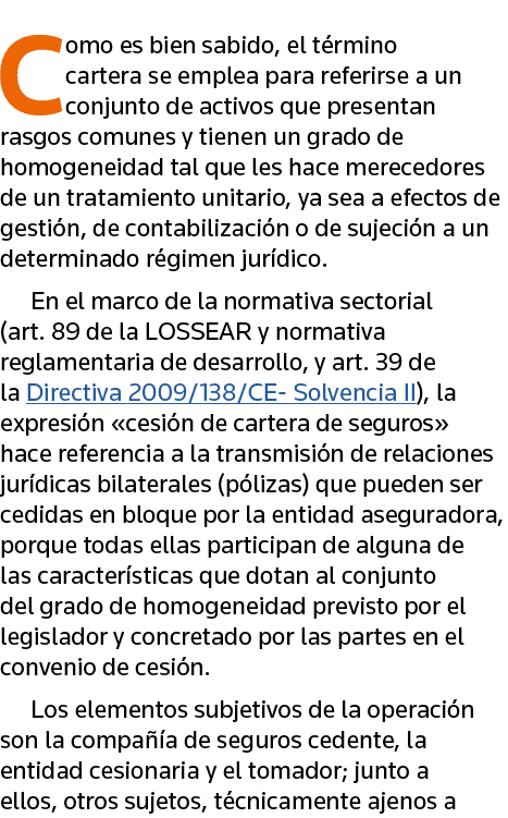 Como es bien sabido, el término cartera se emplea para referirse a un conjunto de activos que presentan rasgos comune   