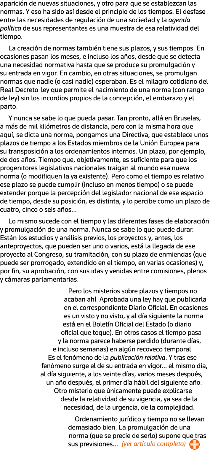 aparición de nuevas situaciones, y otro para que se establezcan las normas  Y eso ha sido así desde el principio de l   