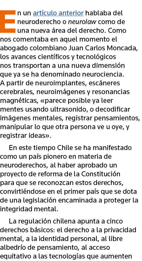 En un artículo anterior hablaba del neuroderecho o neurolaw como de una nueva área del derecho  Como nos comentaba en   