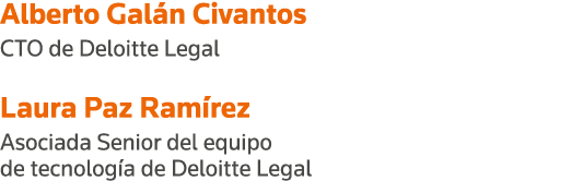 Alberto Galán Civantos CTO de Deloitte Legal Laura Paz Ramírez Asociada Senior del equipo de tecnología de Deloitte L   