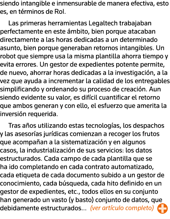 siendo intangible e inmensurable de manera efectiva, esto es, en términos de RoI  Las primeras herramientas Legaltech   