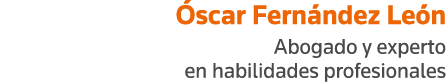 Óscar Fernández León Abogado y experto en habilidades profesionales