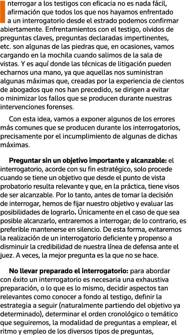 Interrogar a los testigos con eficacia no es nada fácil, afirmación que todos los que nos hayamos enfrentado a un int   