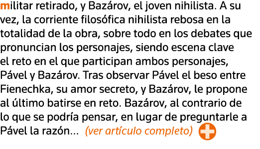 militar retirado, y Bazárov, el joven nihilista  A su vez, la corriente filosófica nihilista rebosa en la totalidad d   
