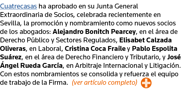 Cuatrecasas ha aprobado en su Junta General Extraordinaria de Socios, celebrada recientemente en Sevilla, la promoció   
