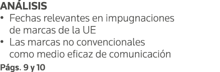 ANÁLISIS    Fechas relevantes en impugnaciones de marcas de la UE    Las marcas no convencionales como medio eficaz d   