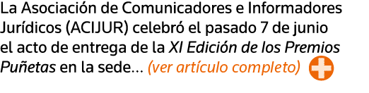 La Asociación de Comunicadores e Informadores Jurídicos (ACIJUR) celebró el pasado 7 de junio el acto de entrega de l   
