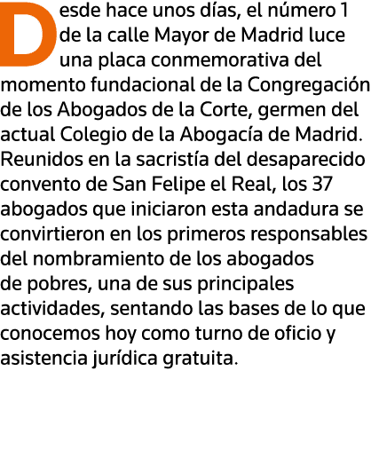 Desde hace unos días, el número 1 de la calle Mayor de Madrid luce una placa conmemorativa del momento fundacional de   
