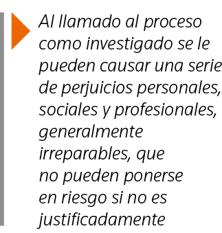  Al llamado al proceso como investigado se le pueden causar una serie de perjuicios personales, sociales y profesiona   