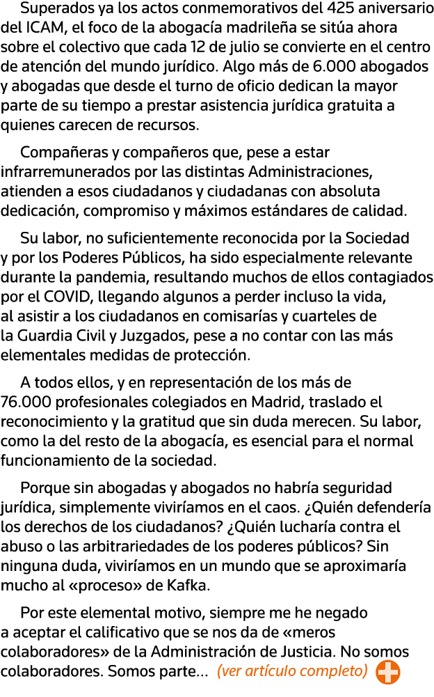 Superados ya los actos conmemorativos del 425 aniversario del ICAM, el foco de la abogacía madrileña se sitúa ahora s   