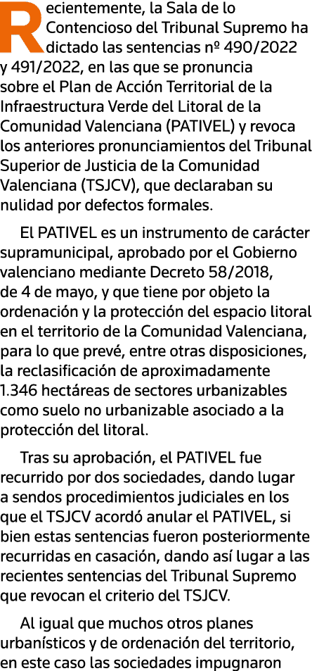 Recientemente, la Sala de lo Contencioso del Tribunal Supremo ha dictado las sentencias n  490 2022 y 491 2022, en la   