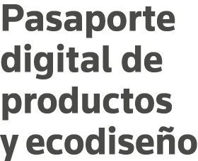Pasaporte digital de productos y ecodiseño