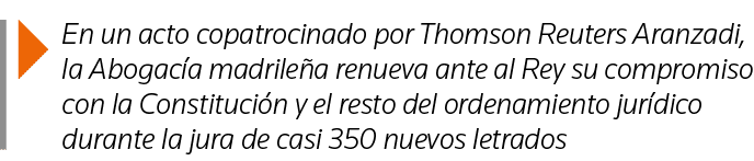  En un acto copatrocinado por Thomson Reuters Aranzadi, la Abogacía madrileña renueva ante al Rey su compromiso con l   