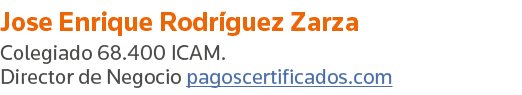 Jose Enrique Rodríguez Zarza Colegiado 68 400 ICAM  Director de Negocio pagoscertificados com