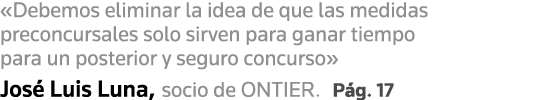  Debemos eliminar la idea de que las medidas preconcursales solo sirven para ganar tiempo para un posterior y seguro    
