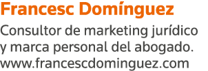 Francesc Domínguez Consultor de marketing jurídico y marca personal del abogado  www francescdominguez com