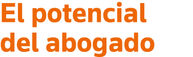 El potencial del abogado