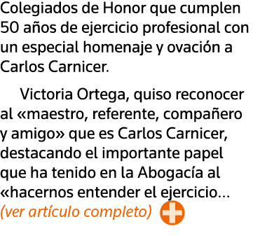 Colegiados de Honor que cumplen 50 años de ejercicio profesional con un especial homenaje y ovación a Carlos Carnicer   