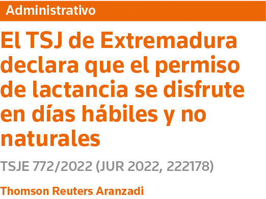 Administrativo El TSJ de Extremadura declara que el permiso de lactancia se disfrute en días hábiles y no naturales T   