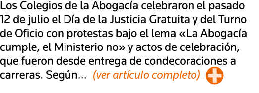 Los Colegios de la Abogacía celebraron el pasado 12 de julio el Día de la Justicia Gratuita y del Turno de Oficio con   