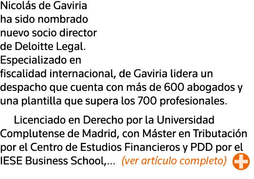 Nicolás de Gaviria ha sido nombrado nuevo socio director de Deloitte Legal  Especializado en fiscalidad internacional   